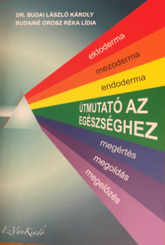 Dr. Budai Lszl Kroly, Budain Orosz Rka Ldia - tmutat az egszsghez