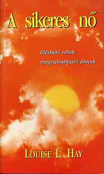 Louise L. Hay - A sikeres n
