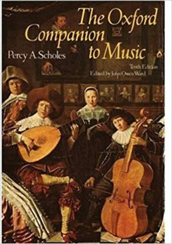 Percy A. Scholes, John Owen Ward - The Oxford Companion to Music (Oxford Reference) - Tenth Edition