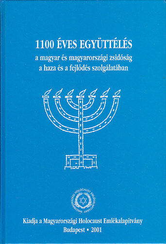 Pspki Nagy Pter (szerk.) - 1100 ves egyttls (a magyar zsidsg a haza s a fejlds...)