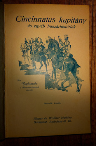 Diplomata - Cincinnatus kapit�ny �s egy�b husz�rhist�ri�k