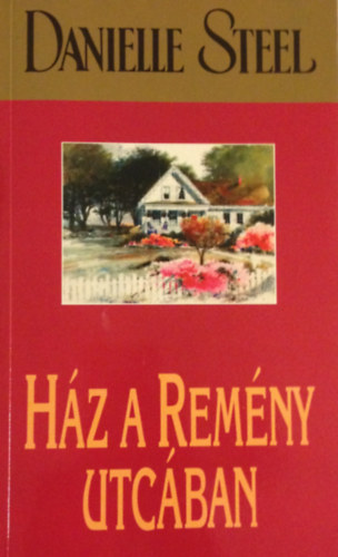 Danielle Steel - Hz a Remny utcban