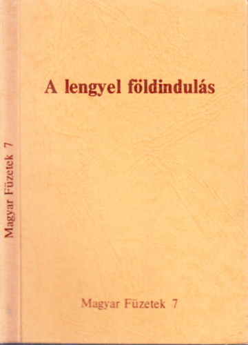A lengyel f�ldindul�s (Magyar F�zetek 7.)