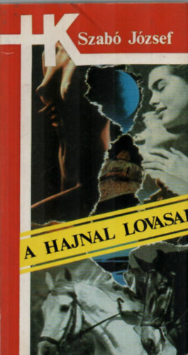 Szab Jzsef - A hajnal lovasai