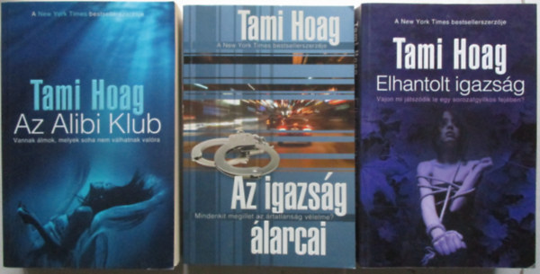 Tami Hoag - 3 db Tami Hoag könyv:Az alibi klub,Elhantolt igazság, Az igazság álarcai
