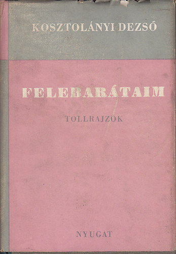 Kosztolányi Dezső - Felebarátaim