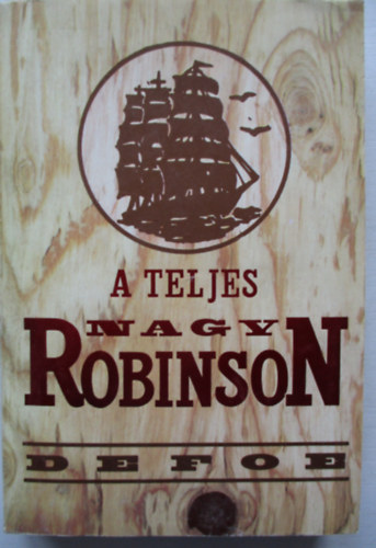 Daniel Defoe - A teljes nagy Robinson