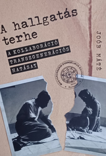 Jo�b M�t� - A hallgat�s terhe - A kollabor�ci� transzgener�ci�s hat�sai