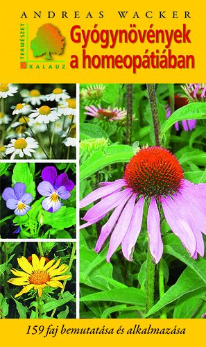 Andreas Wacker - Gyógynövények a homeopátiában