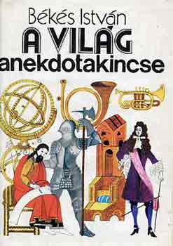B�k�s Istv�n - A vil�g anekdotakincse