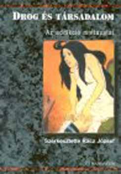 Drog és társadalom - Az addikció mintázatai