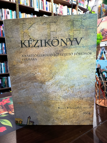 Sebestyén Edit, Sós Ilka - KÉZIKÖNYV A KÁBÍTÓSZERÜGYI EGYEZTETŐ FÓRUMOK SZÁMÁRA