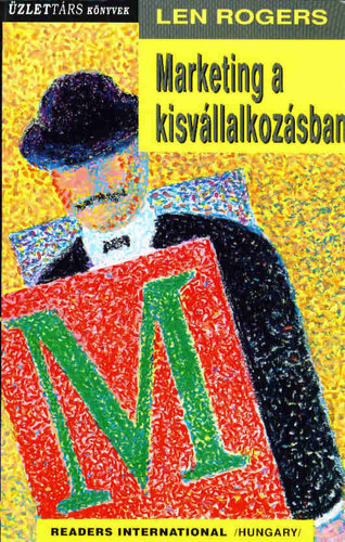 Len Rogers - Marketing a kisvllalkozsban (zlettrs knyvek)