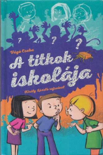 V�g� Csaba - A titkok iskol�ja