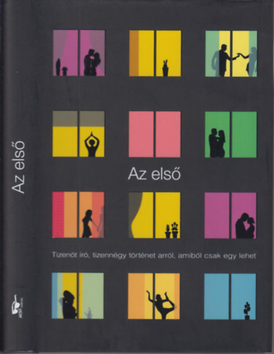 Dragomn Gyrgy, Fiala Borcsa, Garaczi Lszl, Grecs Krisztin, Nyry Krisztin - Az els - Tizent r, tizenngy trtnet arrl, amibl csak egy lehet