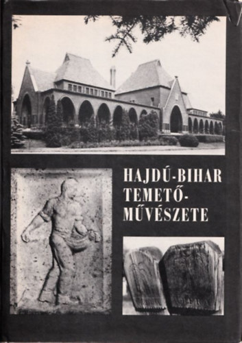 Szllsi Gyula (szerk.) - Hajd-Bihar temetmvszete