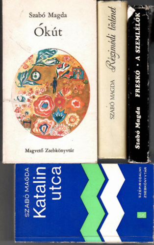 Szabó Magda: - 4 db Szabó Magda könyv: Ókút + Katalin utca + Freskó - A szemlélők + Régimódi történet