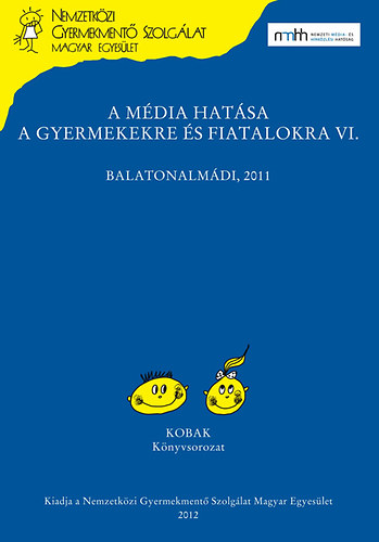 Gabos Erika (szerk.) - A mdia hatsa a gyermekekre s fiatalokra VI. Balatonalmdi, 2011