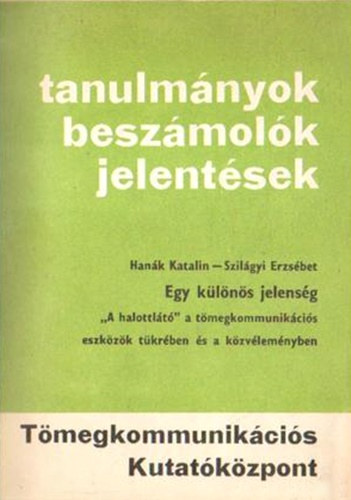 Hank Katalin, Szilgyi Erzsbet - Egy klnleges jelensg ("A halottlt" a tmegkommunikcis eszkzk tkrben s a kzvlemnyben)