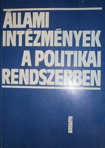 Halsz Jzsef - Sri Jnos (szerk.) - llami intzmnyek a politikai rendszerben