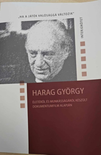 Harag Gyrgy letrl s munkssgrl kszlt dokumentumfilm alapjn