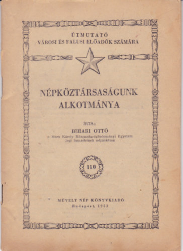 Bhari Ottó - Népköztársaságunk Alkotmánya