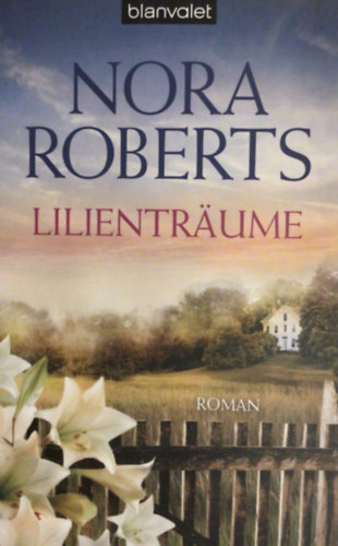 Nora Roberts - Lilienträume