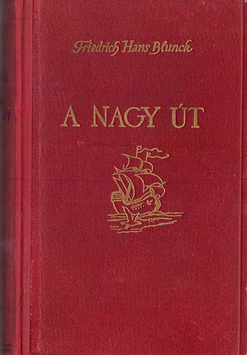 Friedrich Hans Blunck - A nagy út (Blunck)