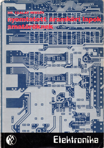 Dr. Szalay Miklós - Nyomtatott áramköri lapok amatőröknek