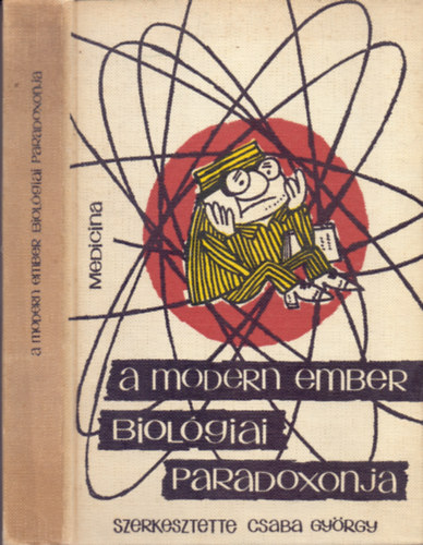 Dr. Csaba Gy�rgy (szerk.) - A modern ember biol�giai paradoxonja - Sz�leinknek/Feles�geinken/Gyermekeinknek