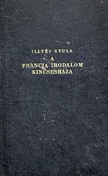 Illyés Gyula - A francia irodalom kincsesháza