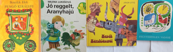 Milena Lukesov, Benedek Elek, prily Lajos, Jvor Ott - J reggelt, Aranyhaj + Peng kirlyfi + Fegyvertelen vadsz + Mesk Hraklszrl (4 m)