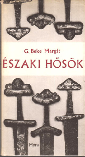 G. Beke Margit - �szaki h�s�k
