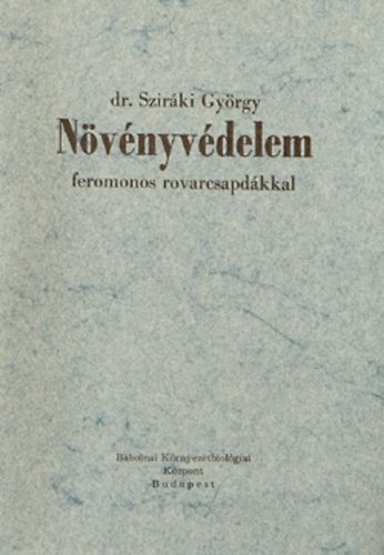 dr. Szir�ki Gy�rgy - N�v�nyv�delem feromonos rovarcsapd�kkal (Biof�zetek 28.)