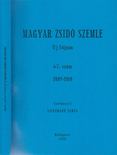 Lichtmann Tams(szerk.) - Magyar Zsid Szemle 2009-2010. (j folyam 6-7. szm)