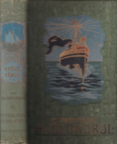 Dr. G�sp�r Ferencz - A F�ld k�r�l IV.: Vitorl�val �zsia k�r�l