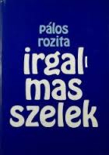 P�los Rozita - Irgalmas szelek