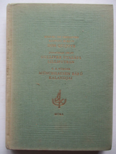 Cervantes-Swift-B�rger - Don Quijote-Gulliver utaz�sa Lilliputban-M�nchhausen b�r� kalandjai