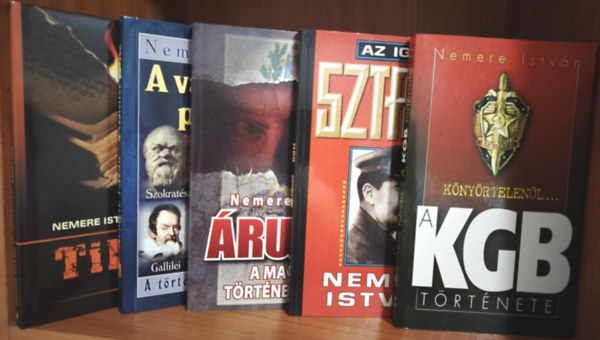 Nemere Istvn - Tiltott knyvek; A vdlottak padjn; rulk A Magyar trtnelemben; Sztlin; Knyrtelenl... a KGB trtnete - 5 db knyv