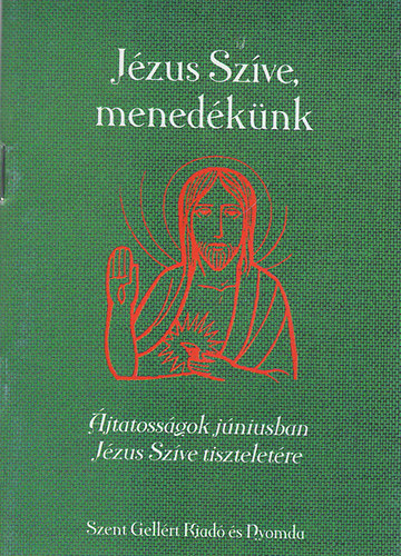 Soky Istvn (szerk.) - Jzus Szve, menedknk