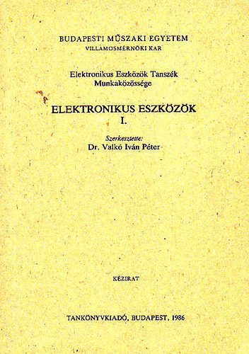 Dr.Valk� Iv�n P�ter - Elektronikus eszk�z�k I.