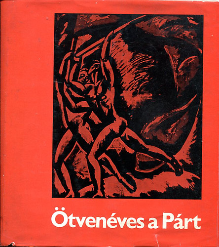 Csatári-Esti - Ötvenéves a Párt