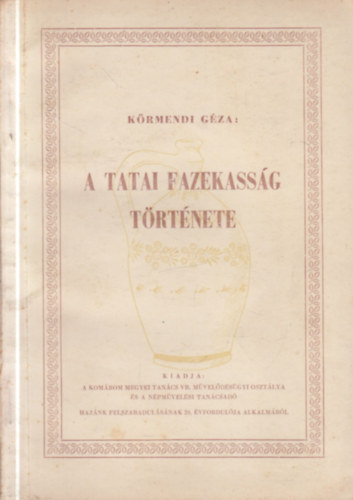 K�rmendi G�za - A tatai fazekass�g t�rt�nete