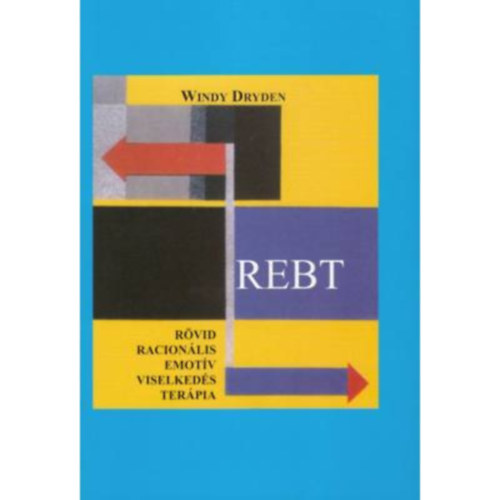 Dr. Windy Dryden - Rövid racionális-emotív viselkedésterápia