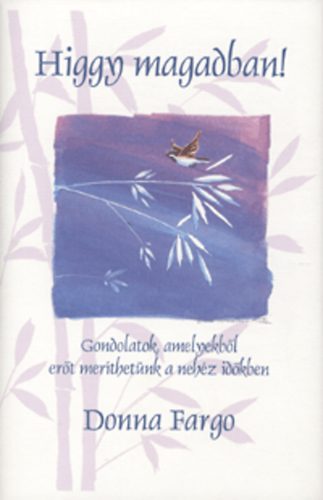 Fargo, Donna - Higgy magadban!