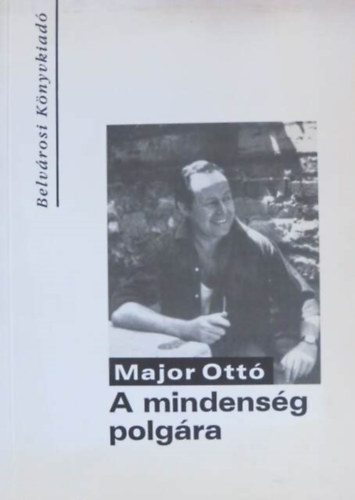 Major Ott� - A mindens�g polg�ra