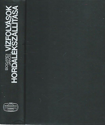 Bogárdi János - Vízfolyások hordalékszállítása