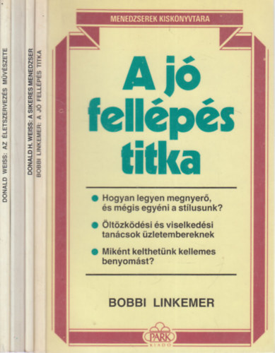 Bobbi Linkemer, Donald H. Weiss - 4 db. Menedzserek kisknyvtra (A j fellps titka + A sikeres menedzser + A j rtekezlet titka + Az letszervezs mvszete)