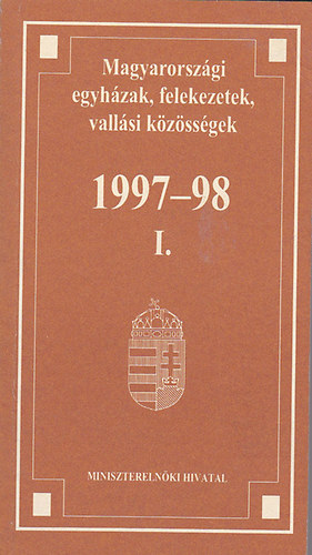 Egyed Albertn Nmeth Judit (szerk.) - Magyarorszgi egyhzak, felekezetek, vallsi kzssgek 1997-98 I.