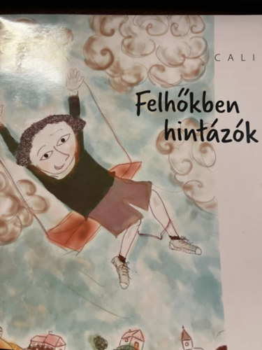 Cali - Felhkben hintzk